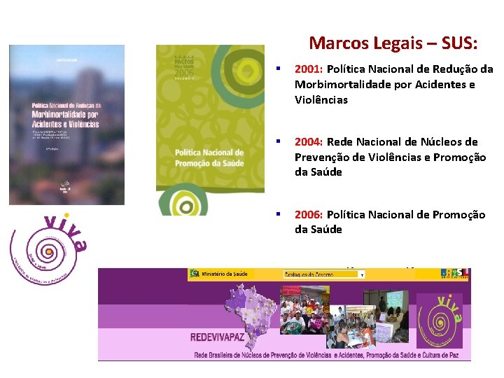 Marcos Legais – SUS: § 2001: Política Nacional de Redução da Morbimortalidade por Acidentes