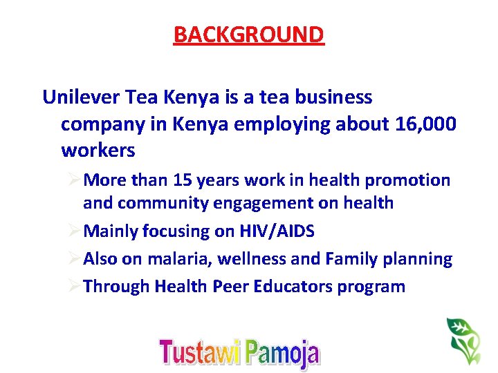 BACKGROUND Unilever Tea Kenya is a tea business company in Kenya employing about 16,
