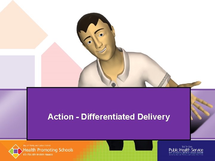 Action - Differentiated Delivery 