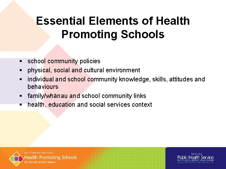 Essential Elements of Health Promoting Schools school community policies physical, social and cultural environment