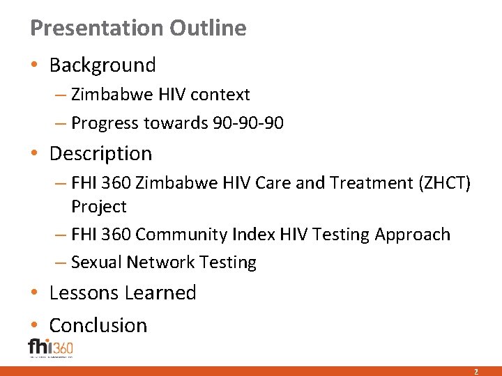 Presentation Outline • Background – Zimbabwe HIV context – Progress towards 90 -90 -90