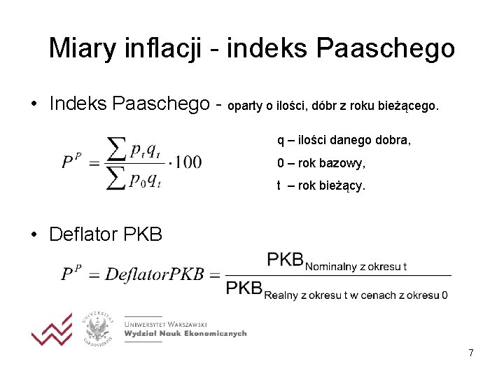 Miary inflacji - indeks Paaschego • Indeks Paaschego - oparty o ilości, dóbr z