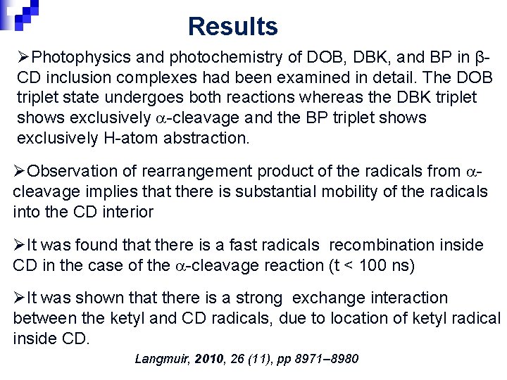 Results ØPhotophysics and photochemistry of DOB, DBK, and BP in βCD inclusion complexes had