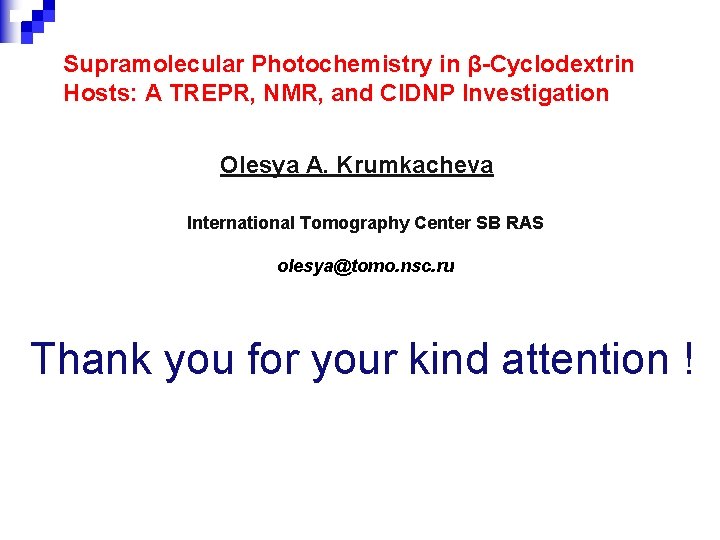 Supramolecular Photochemistry in β-Cyclodextrin Hosts: A TREPR, NMR, and CIDNP Investigation Olesya A. Krumkacheva