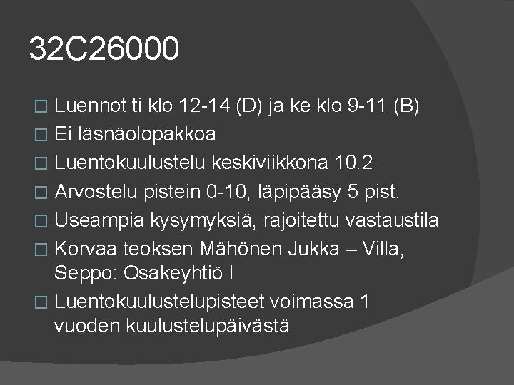 32 C 26000 Luennot ti klo 12 14 (D) ja ke klo 9 11 32 C 26000 Luennot ti klo 12 14 (D) ja ke klo 9 11