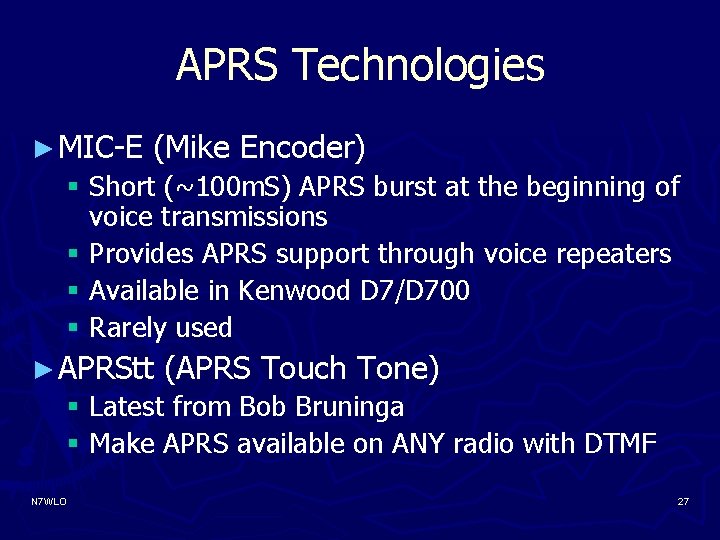 APRS Technologies ► MIC-E (Mike Encoder) § Short (~100 m. S) APRS burst at