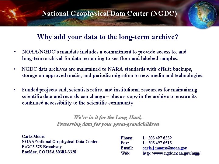 National Geophysical Data Center (NGDC) Why add your data to the long-term archive? •