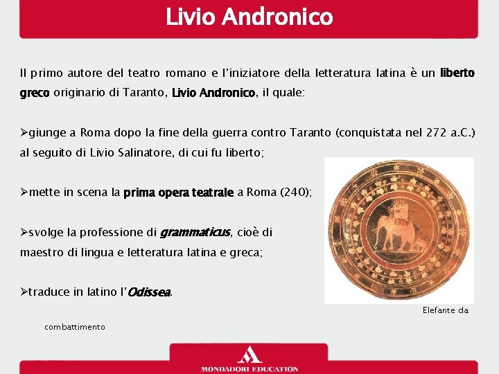 Livio Andronico Il primo autore del teatro romano e l’iniziatore della letteratura latina è