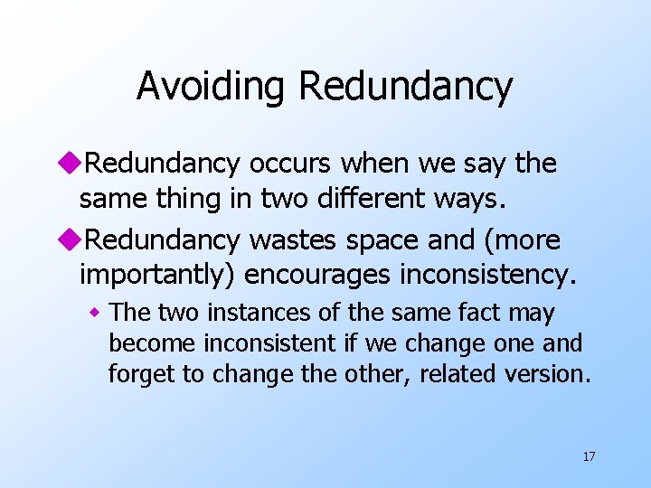 Avoiding Redundancy u. Redundancy occurs when we say the same thing in two different