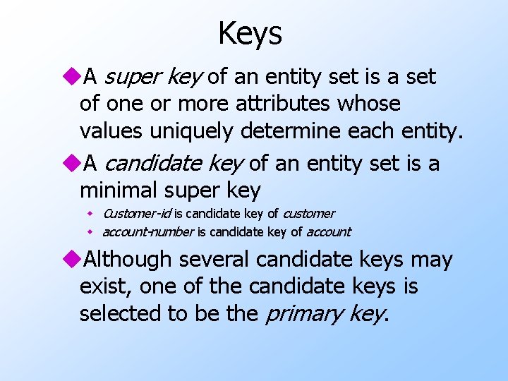 Keys u. A super key of an entity set is a set of one