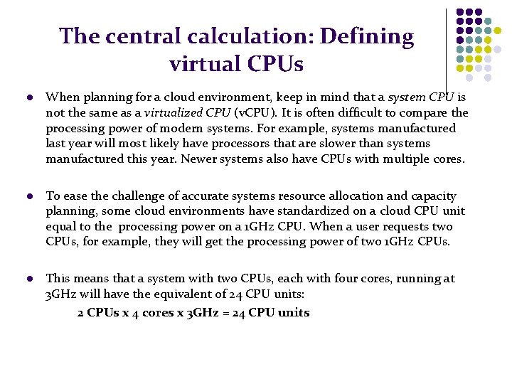 The central calculation: Defining virtual CPUs l When planning for a cloud environment, keep