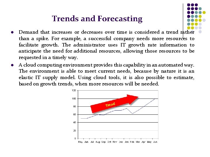 Trends and Forecasting l l Demand that increases or decreases over time is considered