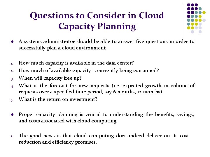 Questions to Consider in Cloud Capacity Planning l A systems administrator should be able