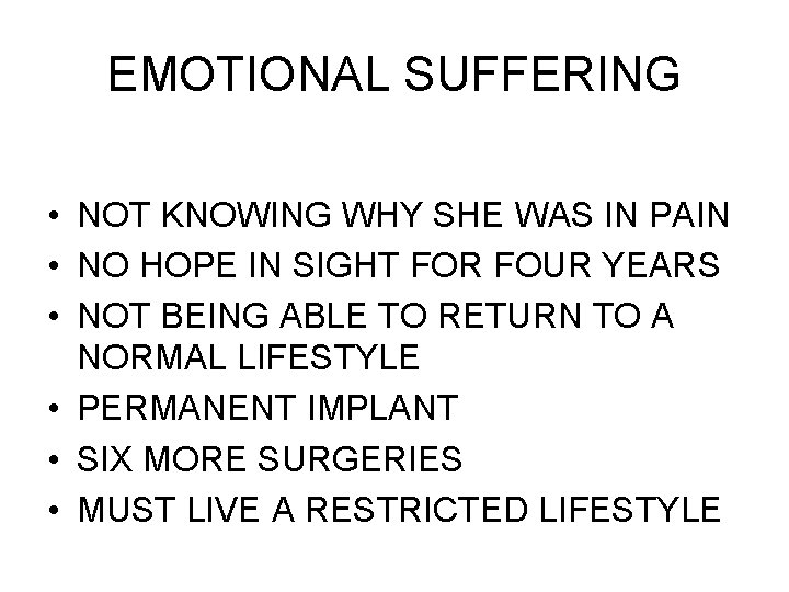 EMOTIONAL SUFFERING • NOT KNOWING WHY SHE WAS IN PAIN • NO HOPE IN