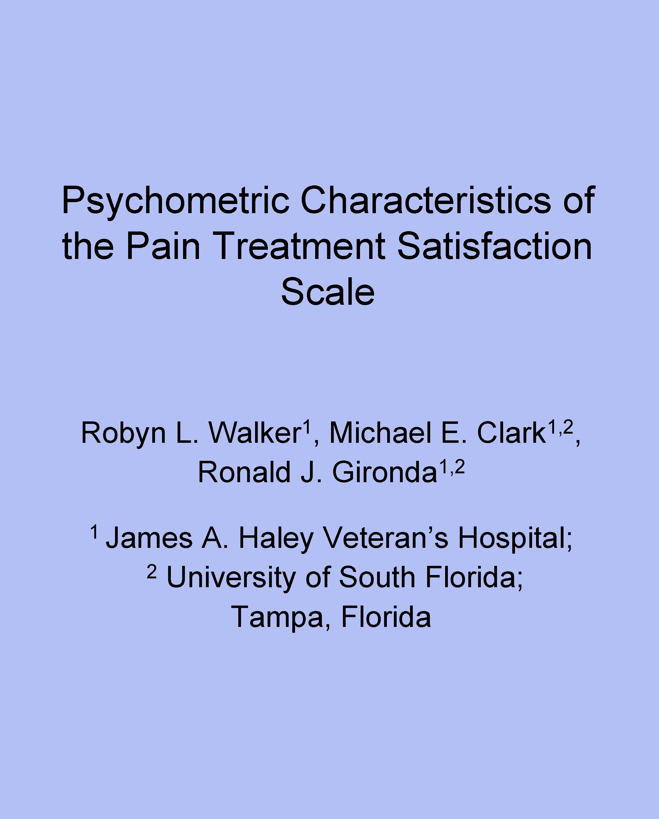 Psychometric Characteristics of the Pain Treatment Satisfaction Scale 1 Walker , Robyn L. Michael