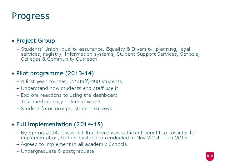 Progress • Project Group – Students’ Union, quality assurance, Equality & Diversity, planning, legal