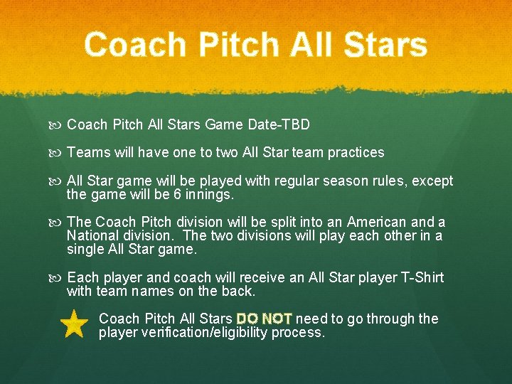 Coach Pitch All Stars Game Date-TBD Teams will have one to two All Star