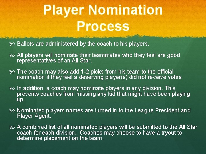 Player Nomination Process Ballots are administered by the coach to his players. All players