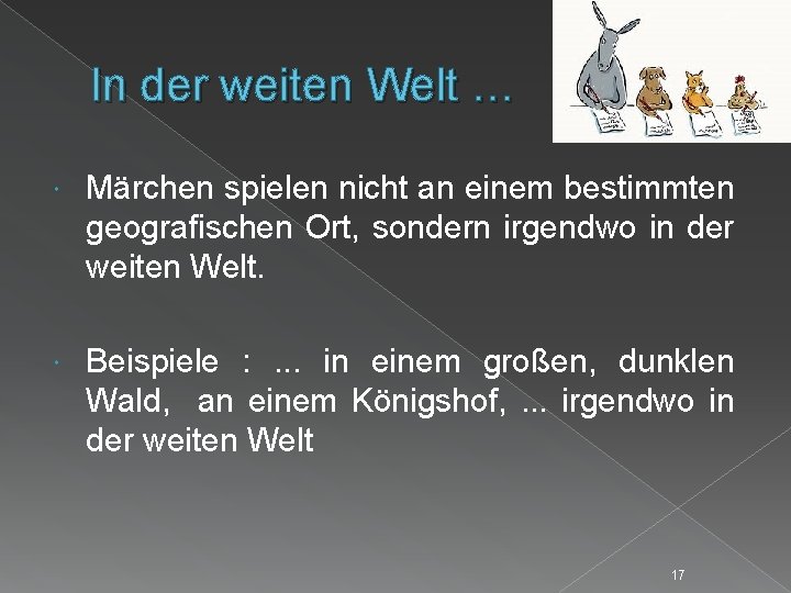 In der weiten Welt … Märchen spielen nicht an einem bestimmten geografischen Ort, sondern