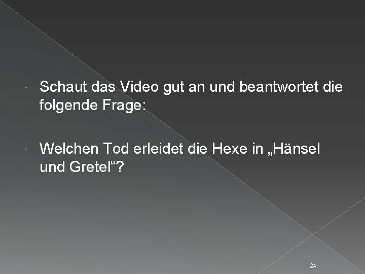  Schaut das Video gut an und beantwortet die folgende Frage: Welchen Tod erleidet