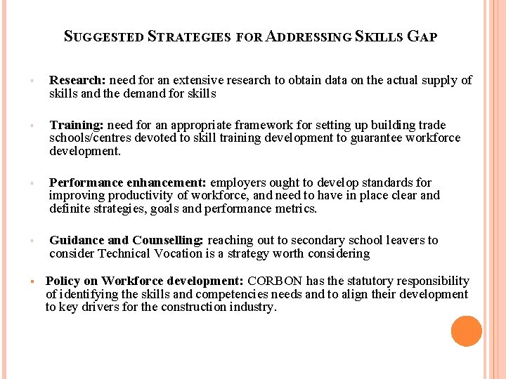 SUGGESTED STRATEGIES FOR ADDRESSING SKILLS GAP § § § Research: need for an extensive