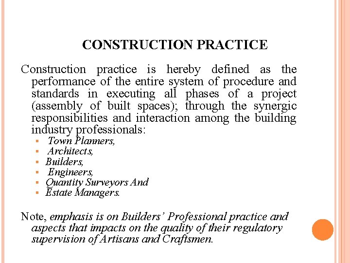CONSTRUCTION PRACTICE Construction practice is hereby defined as the performance of the entire system