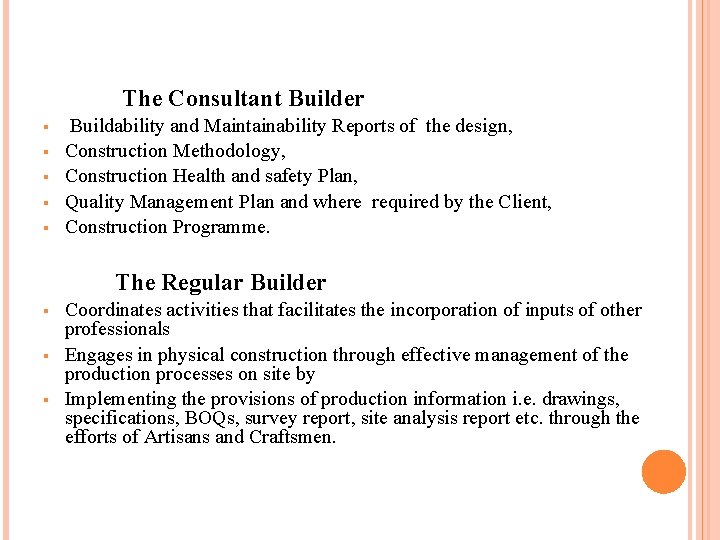 The Consultant Builder § § § Buildability and Maintainability Reports of the design, Construction