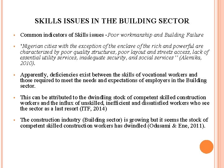 SKILLS ISSUES IN THE BUILDING SECTOR § Common indicators of Skills issues -Poor workmanship