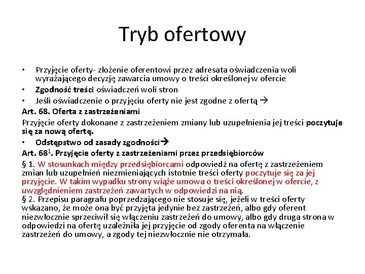 Tryb ofertowy Przyjęcie oferty- złożenie oferentowi przez adresata oświadczenia woli wyrażającego decyzję zawarcia umowy