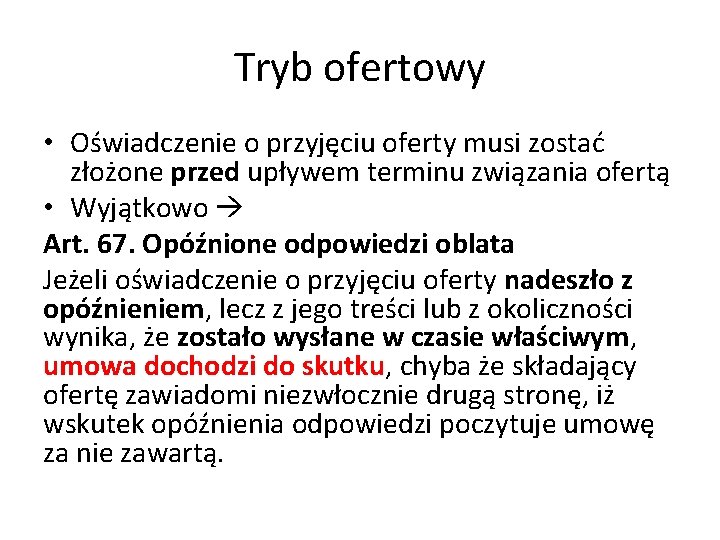 Tryb ofertowy • Oświadczenie o przyjęciu oferty musi zostać złożone przed upływem terminu związania