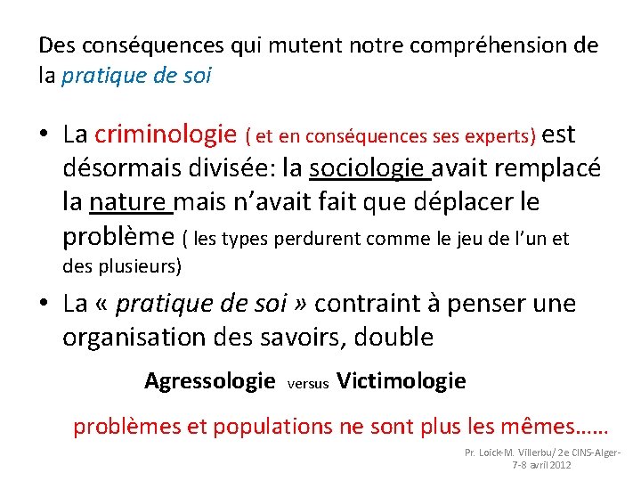 Des conséquences qui mutent notre compréhension de la pratique de soi • La criminologie