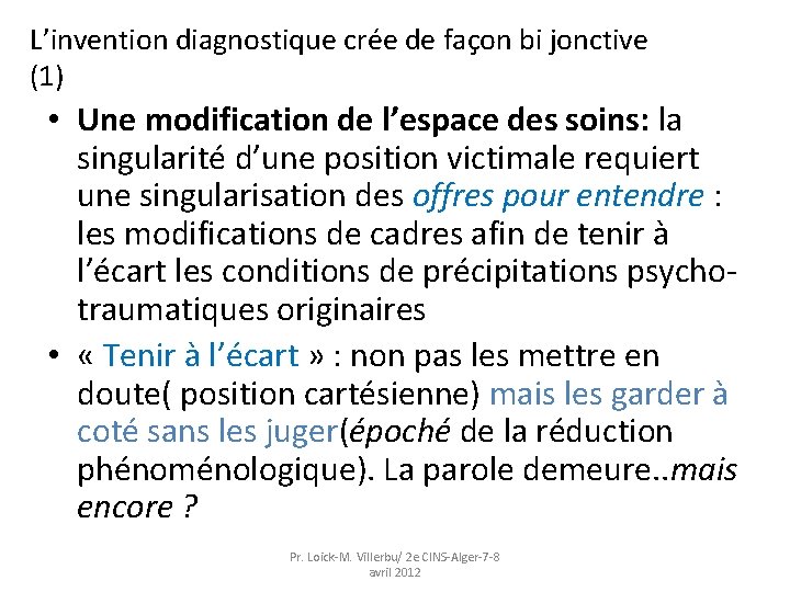L’invention diagnostique crée de façon bi jonctive (1) • Une modification de l’espace des