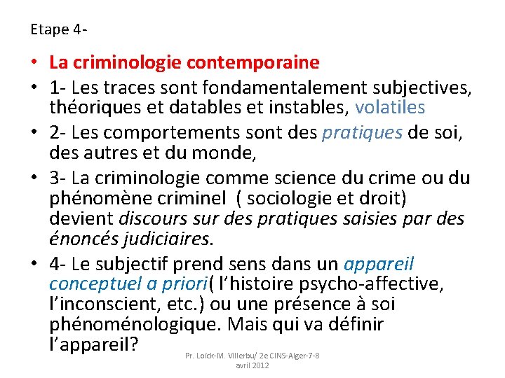 Etape 4 - • La criminologie contemporaine • 1 - Les traces sont fondamentalement