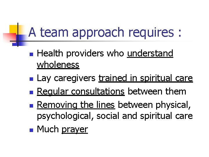A team approach requires : n n n Health providers who understand wholeness Lay A team approach requires : n n n Health providers who understand wholeness Lay