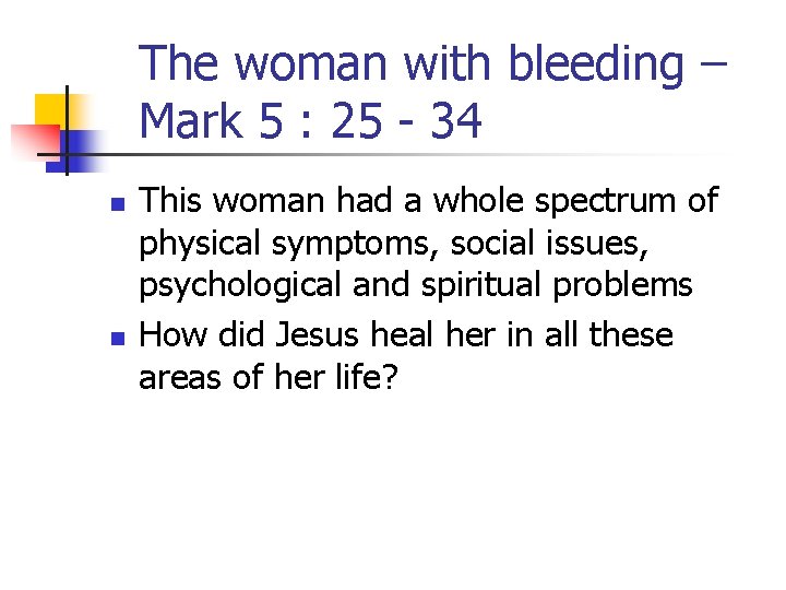 The woman with bleeding – Mark 5 : 25 - 34 n n This The woman with bleeding – Mark 5 : 25 - 34 n n This
