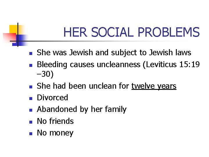 HER SOCIAL PROBLEMS n n n n She was Jewish and subject to Jewish HER SOCIAL PROBLEMS n n n n She was Jewish and subject to Jewish