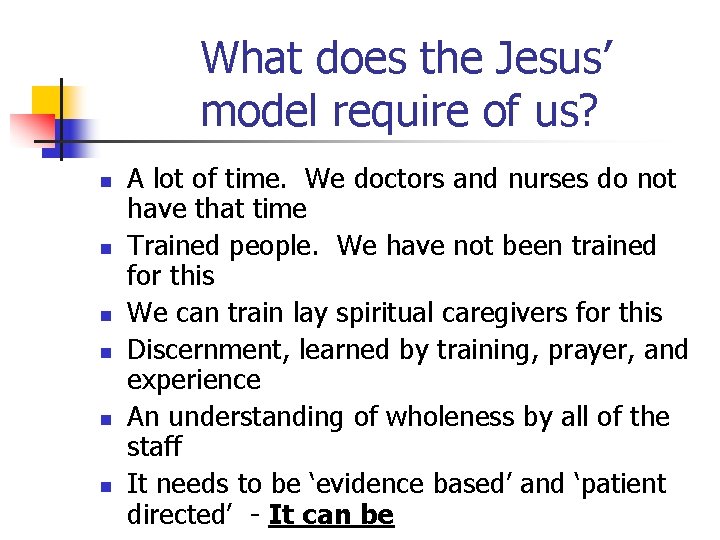 What does the Jesus’ model require of us? n n n A lot of What does the Jesus’ model require of us? n n n A lot of