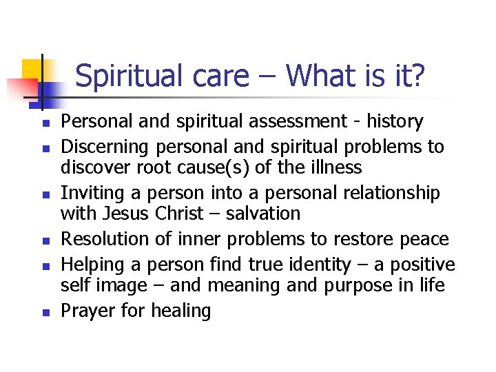Spiritual care – What is it? n n n Personal and spiritual assessment - Spiritual care – What is it? n n n Personal and spiritual assessment -