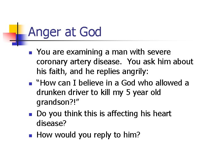 Anger at God n n You are examining a man with severe coronary artery Anger at God n n You are examining a man with severe coronary artery