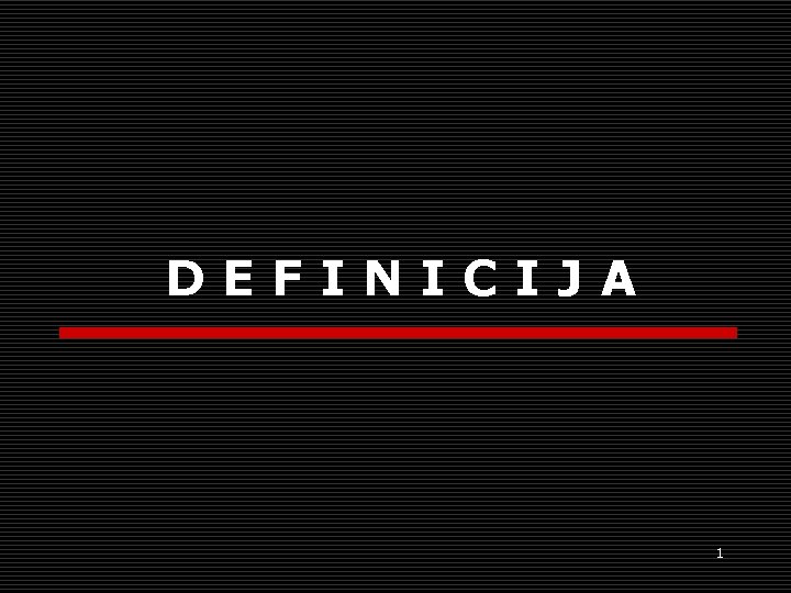 DEFINICIJA 1 