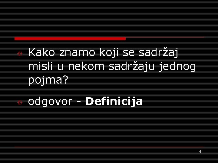 ° ° Kako znamo koji se sadržaj misli u nekom sadržaju jednog pojma? odgovor