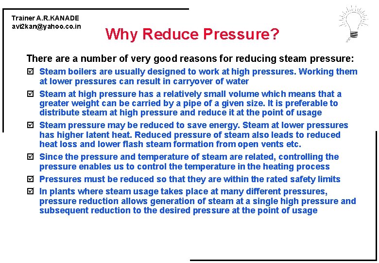 Trainer A. R. KANADE avi 2 kan@yahoo. co. in Why Reduce Pressure? There a