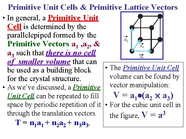 Primitive Unit Cells & Primitive Lattice Vectors • In general, a Primitive Unit Cell