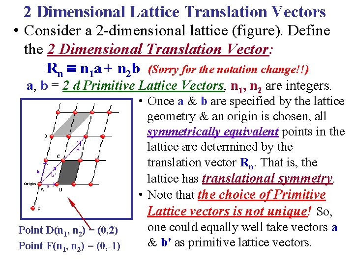 2 Dimensional Lattice Translation Vectors • Consider a 2 -dimensional lattice (figure). Define the