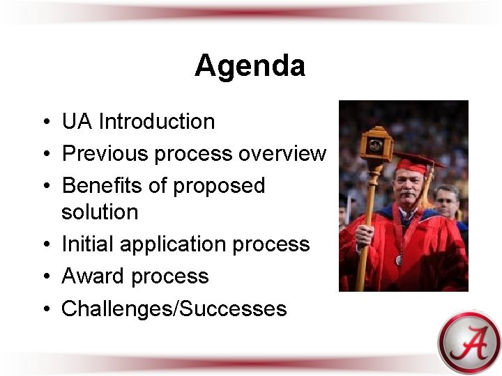 Agenda • UA Introduction • Previous process overview • Benefits of proposed solution •