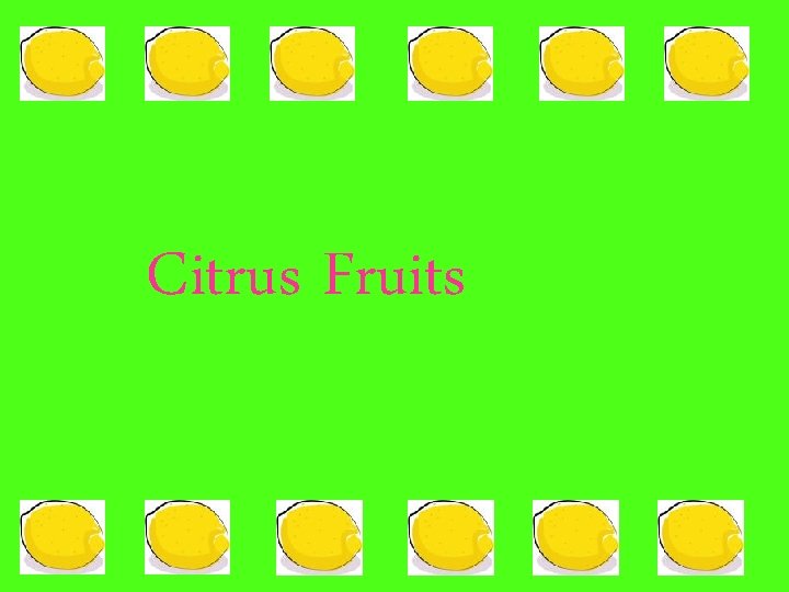 Citrus Fruits 