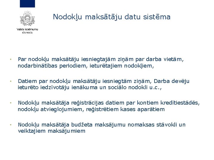 Nodokļu maksātāju datu sistēma • Par nodokļu maksātāju iesniegtajām ziņām par darba vietām, nodarbinātības
