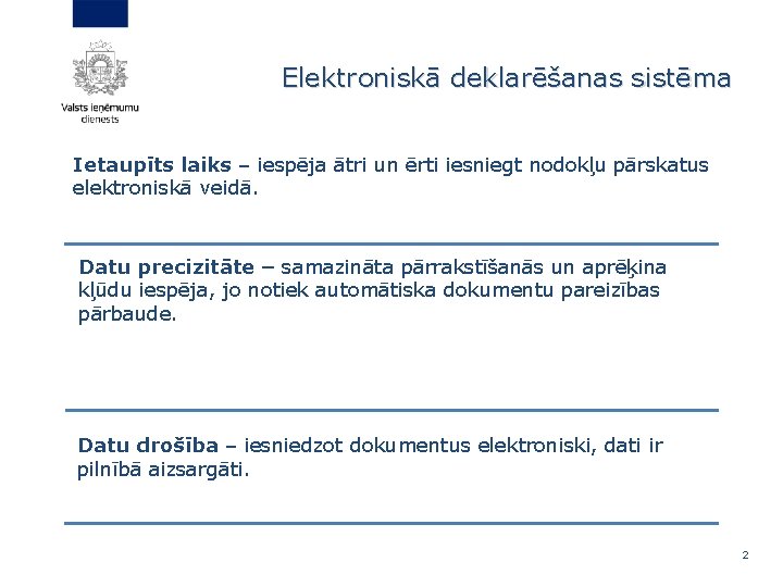 Elektroniskā deklarēšanas sistēma Ietaupīts laiks – iespēja ātri un ērti iesniegt nodokļu pārskatus elektroniskā