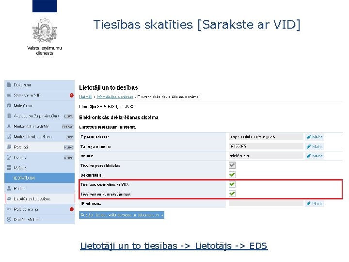 Tiesības skatīties [Sarakste ar VID] Lietotāji un to tiesības -> Lietotājs -> EDS 