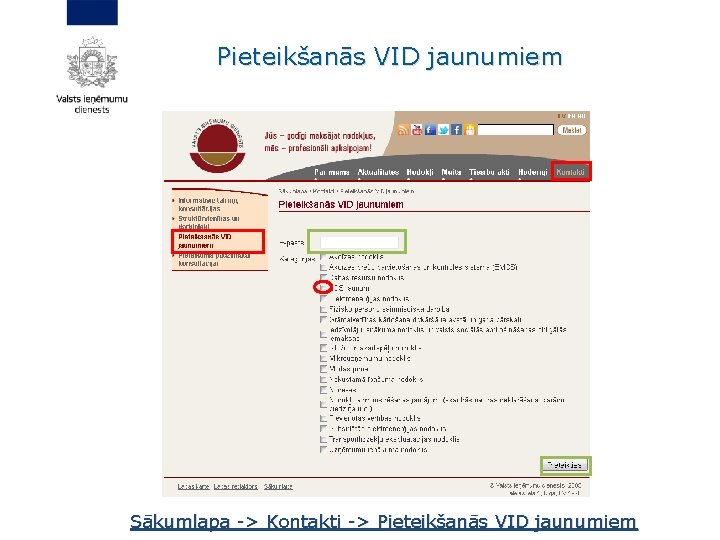 Pieteikšanās VID jaunumiem Sākumlapa -> Kontakti -> Pieteikšanās VID jaunumiem 